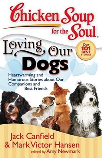 loving our dogs,heartwarming and humorous stories about our companions and best friends