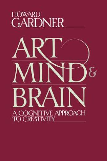 art, mind, and brain,a cognitive approach to creativity