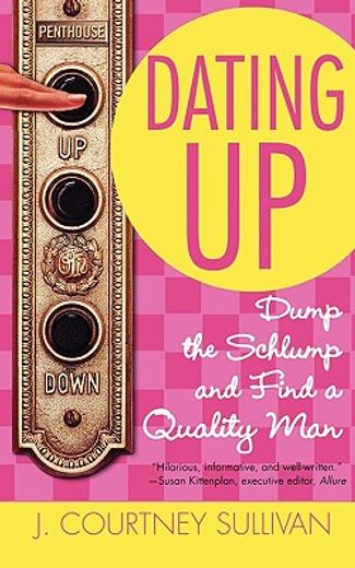 dating up,dump the schlump and find a quality man (in English)