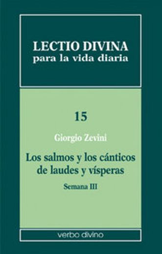 Lectio divina para la vida diaria: Los salmos y los cánticos de laudes y vísperas. Semana 3: Volumen 15 (in Spanish)