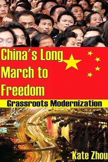 China's Long March to Freedom: Grassroots Modernization (en Inglés)