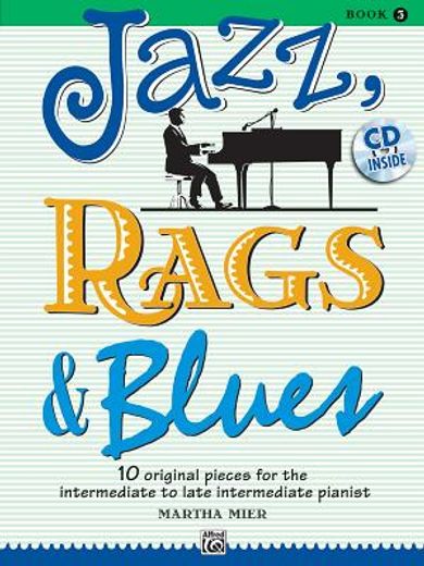 jazz, rags & blues, book 3: 10 original pieces for the intermediate to late intermediate pianist [with cd (audio)] (in English)