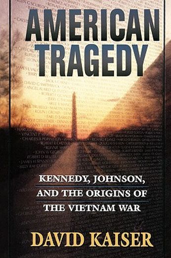american tragedy,kennedy, johnson, and the origins of the vietnam war