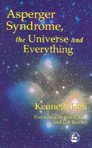 Asperger Syndrome, the Universe and Everything: Kenneth's Book (en Inglés)