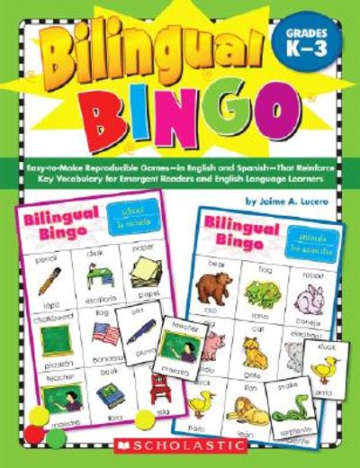 bilingual bingo,grades k-3: easy-to-make reproducible games in english and spanish that reinforce key vocabulary for (en Inglés)