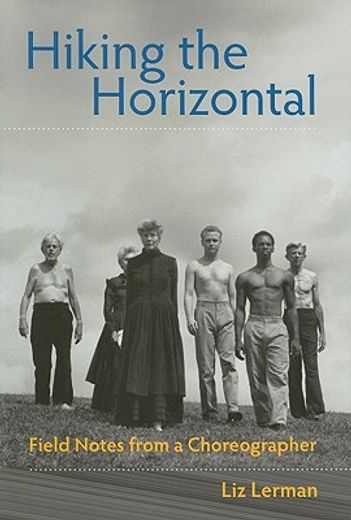 hiking the horizontal,field notes from a choreographer