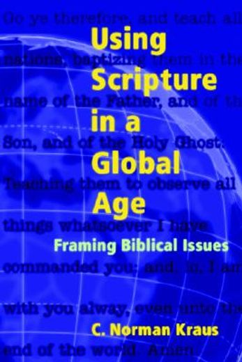 using scripture in a global age,framing biblical issues