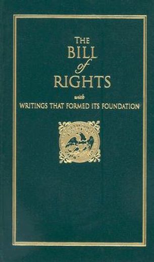 the bill of rights,with writings that formed it´s foundation