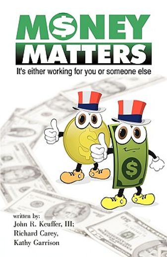 money matters,it´s either working for you or someone else
