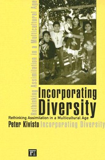 incorporating diversity,rethinking assimilation in a multicultural age