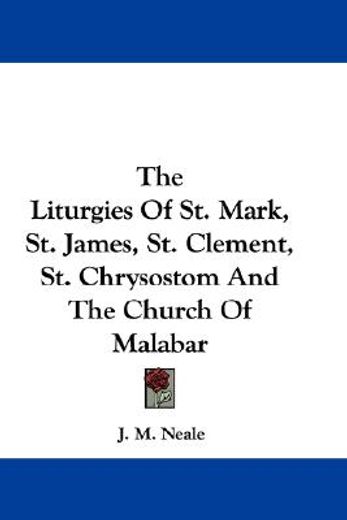 the liturgies of st. mark, st. james, st (en Inglés)