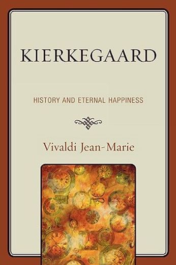 kierkegaard,history and eternal happiness