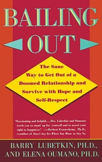 bailing out,the sane way to get out of a doomed relationship and survive with hope and self-respect