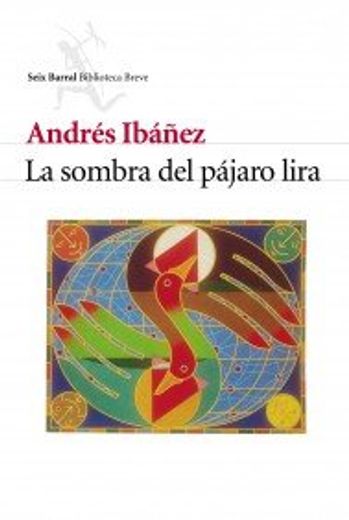 La sombra del pájaro lira (COL.BIBLIOTECA.BREVE) (in Spanish)
