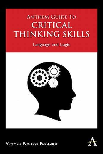 anthem guide to critical thinking skills,language and logic