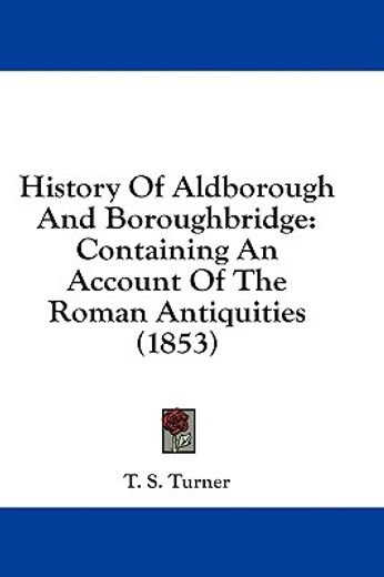 history of aldborough and boroughbridge: