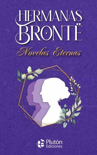Hermanas Brontë Novelas Eternas (in Spanish)