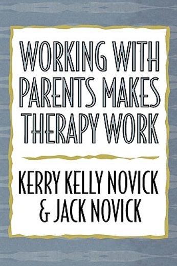 working with parents makes therapy work