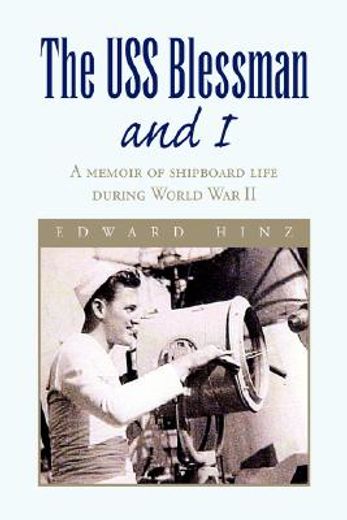 the uss blessman and i,a memoir of shipboard life during world war ii