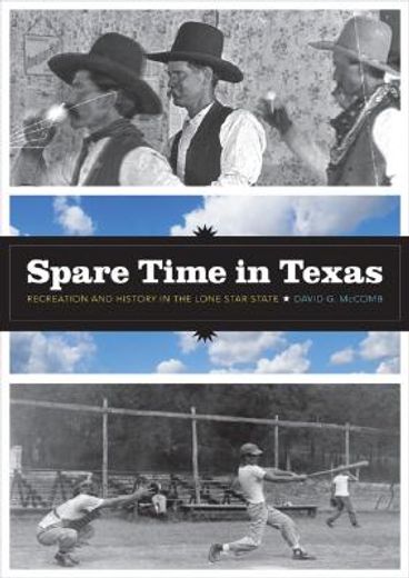 spare time in texas,recreation and history in the lone star state