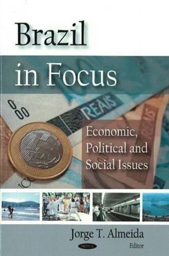 brazil in focus,economic, political and social issues