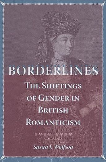 borderlines,the shiftings of gender in british romanticism