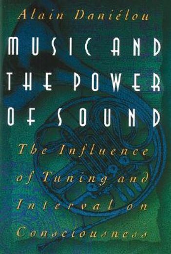 music and the power of sound,the influence of tuning and interval on consciousness