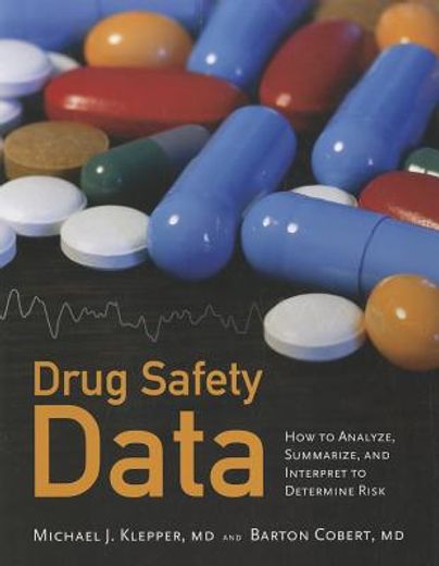 drug safety data,how to analyze and summarize safety data to determine risk