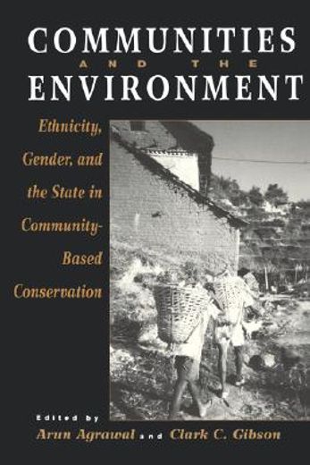 communities and the environment,ethnicity, gender, and the state in community-based conservation
