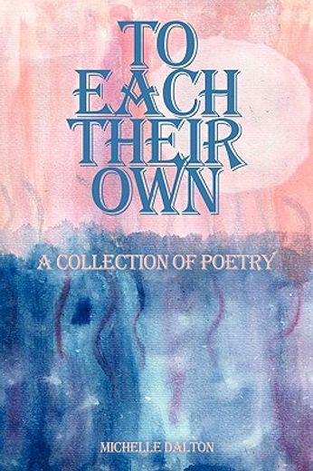 to each their own,a collection of poetry
