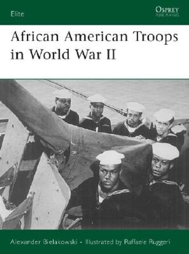 African American Troops in World War II (en Inglés)