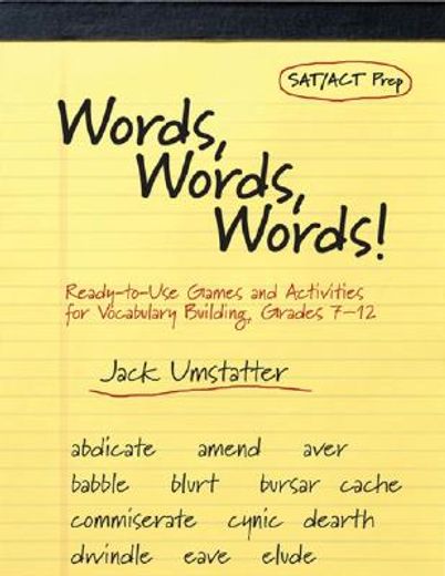 words, words, words!,ready-to-use games and activities for vocabulary building, grades 7-12 (en Inglés)