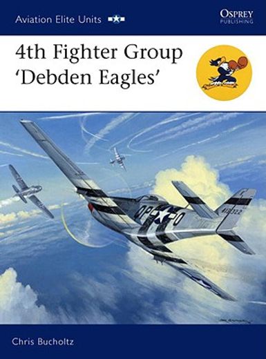 4th Fighter Group: Debden Eagles (in English)