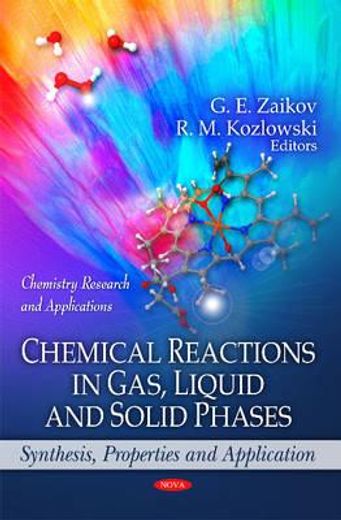 chemical reactions in gas, liquid and solid phases,synthesis, properties and application