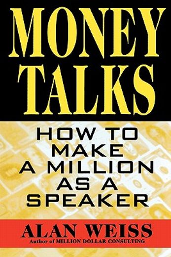 money talks,how to make a million as a speaker