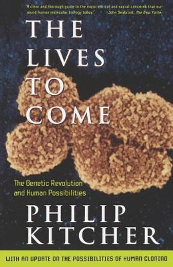 the lives to come,the genetic revolution and human possibilities