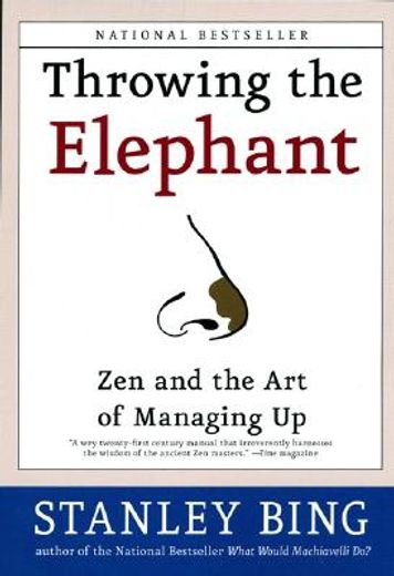 throwing the elephant,zen and the art of managing up