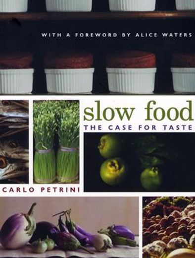 slow food,the case for taste (en Inglés)
