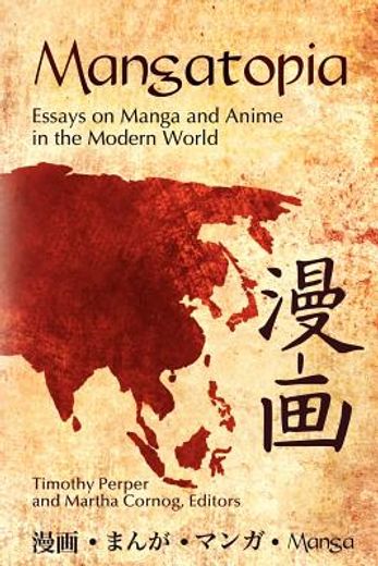 mangatopia,essays on manga and anime in the modern world