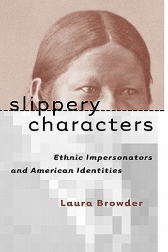 slippery characters,ethnic impersonators and american identities