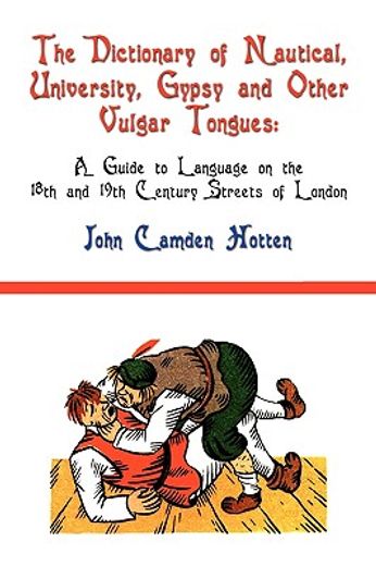 dictionary of nautical, university, gypsy and other vulgar tongues