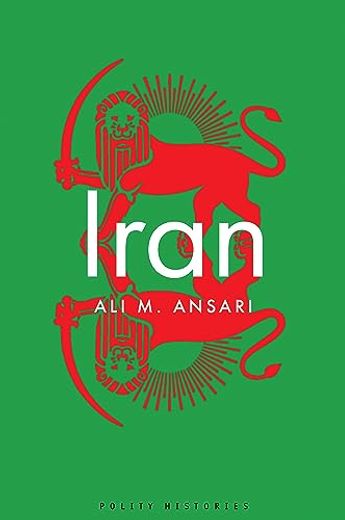 Iran (Polity Histories) (en Inglés)
