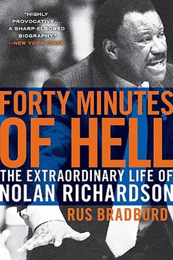 forty minutes of hell,the extraordinary life of nolan richardson (en Inglés)
