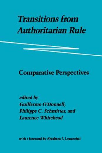 transitions from authoritarian rule,comparative perspectives