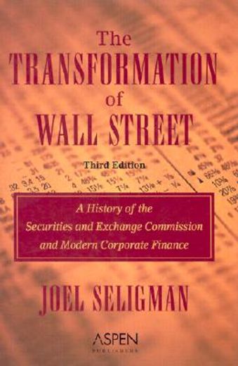 the transformation of wall street,a history of the securities and exchange commission and modern corporate finance