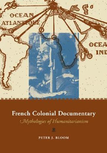 french colonial documentary,mythologies of humanitarianism