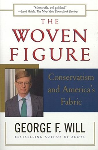 the woven figure,conservatism and america`s fabric, 1994-1997 (en Inglés)