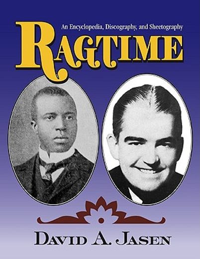 ragtime,an encyclopedia, discography, and sheetography
