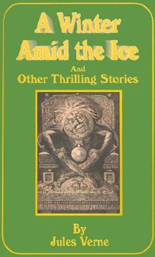 a winter amid the ice and other thrilling stories