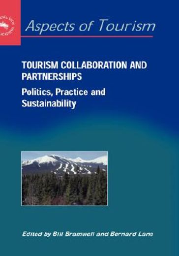 tourism, collaboration, and partnership,politics, practice and sustainability (en Inglés)